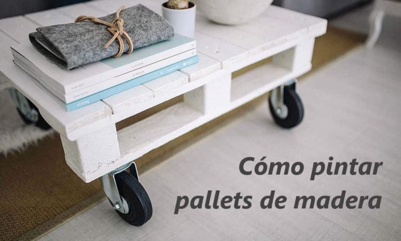 Cómo pintar pallets de madera